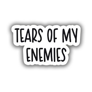 Tears of My Enemies  Precision Cut Decal 