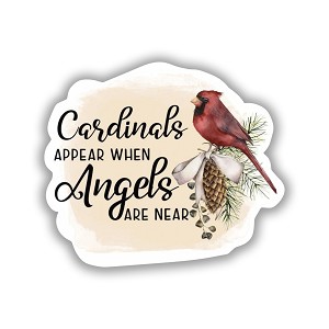 Cardinals Appear When Angels are Near  Precision Cut Decal