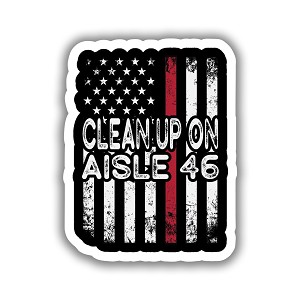 Clean Up on Aisle 46  Precision Cut Decal
