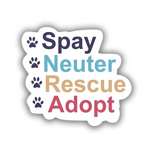 Spay Neuter Animal Rescue Adopt  Precision Cut Decal 