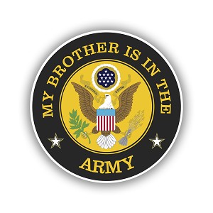 My Brother is in Then Army  Precision Cut Decal