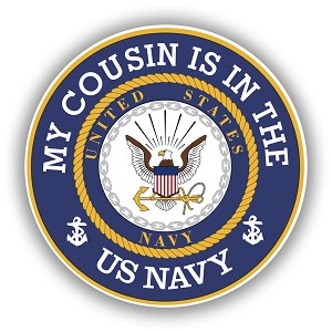 My Cousin is in the US Navy  Precision Cut Decal