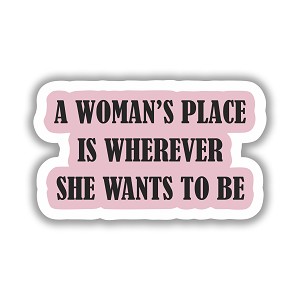 A Woman's Place   Precision Cut Decal
