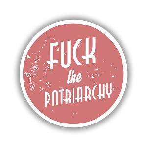 FCK The Patriarchy   Precision Cut Decal
