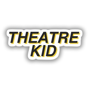 Theatre Kid Precision Cut Decal