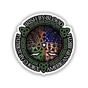 Irish by Blood American by Birth Patriot by Choice US Flag Semi Flag Precision Cut Decal