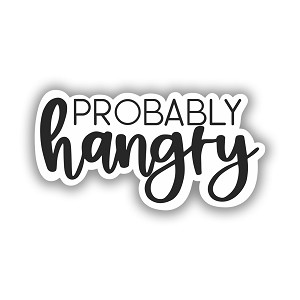 Probably Hangry  Precision Cut Decal