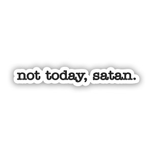 Not Today Satan  Precision Cut Decal