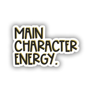 Main Character Energy   Precision Cut Decal