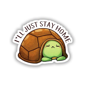 I'll Just Stay Home Precision Cut Decal