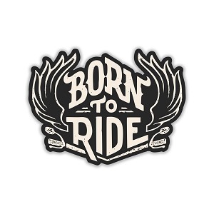 Born to Ride  Precision Cut Decal