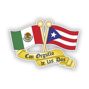 Mexico Puerto Rico Flags Con Orgullo de las dos   Precision Cut Decal