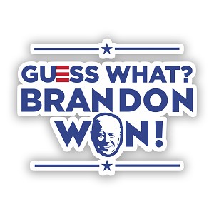 Guess what? Brandon WON  Precision Cut Decal   Precision Cut Decal