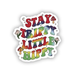 Stay Trippy Little Hippy  Precision Cut Decal