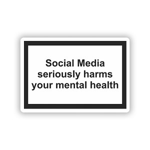 Social Media Seriously Harms Your Mental Health  Precision Cut Decal