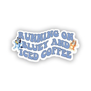 Running on Bluey and Iced Coffee   Precision Cut Decal