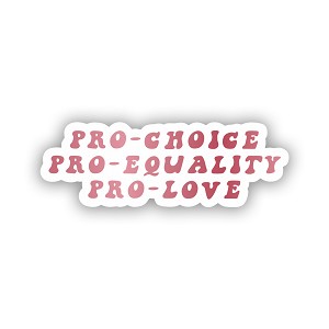 Pro Choice Pro Equality Pro Rights  Precision Cut Decal