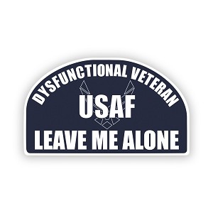 Dysfunctional Veteran, LEAVE ME ALONE  Precision Cut Decal