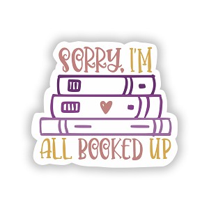 Sorry I'm All Booked Up   Precision Cut Decal