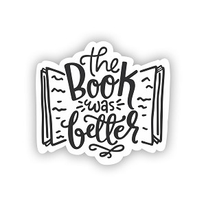 The Book was Better    Precision Cut Decal