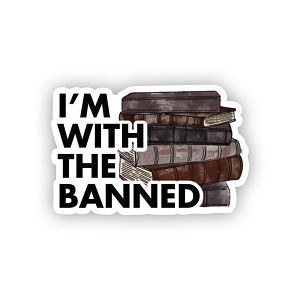 I'm with The Banned Books  Precision Cut Deca