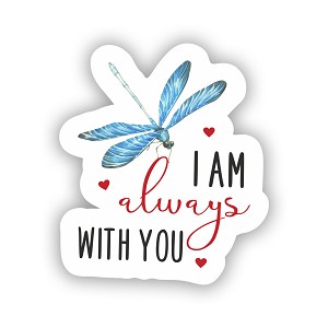 Dragonfly I Am Always with You   Precision Cut Decal
