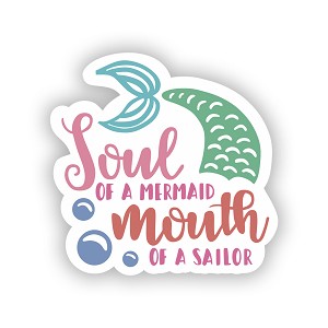  Soul of a Mermaid Mouth of a Sailor  Precision Cut Decal