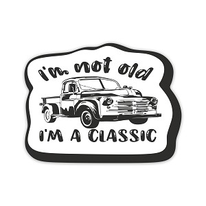 I'm not Old, I'm a Classic Sticker (Peel' N Stick)