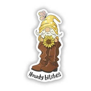 Howdy Bitches Gnome  Precision Cut Decal