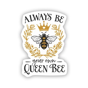 Always Be Your Own Queen Bee   Precision Cut Decal