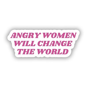 Angry Women Will Change The World   Sticker (Peel' N Stick)