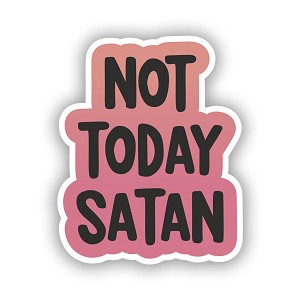 Not Today Satan   Sticker (Peel' N Stick) 