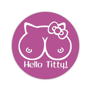 Hello Titty  Sticker (Peel' N Stick)