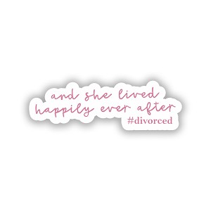 She Lived Happily Ever After #Divorced   Precision Cut Decal