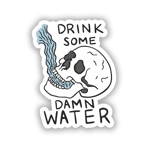 Drink Some Damn Water  Precision Cut Decal