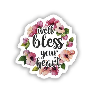 Well Bless Your Heart   Precision Cut Decal