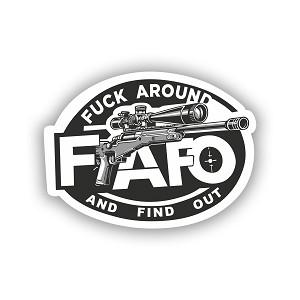  FAFO Fuck Around and Find Out Gun Suze   Sticker (Peel' N Stick)