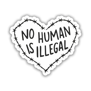 No Human is Illegal  Precision Cut Decal