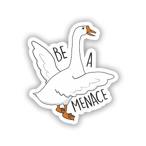 Be a Menace  Sticker (Peel' N Stick)