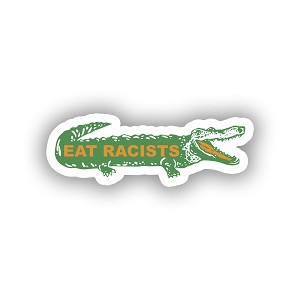 EAT RACISTS Sticker (Peel' N Stick)