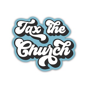Tax The Church Precision Cut Decal