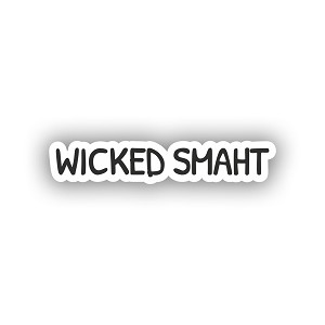 Wicked smaht  Sticker (Peel' N Stick)