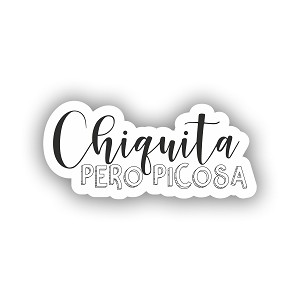 Chiquita Pero Picosa  Sticker (Peel' N Stick)