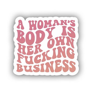 A Woman's Body is Her Own Business   Sticker (Peel N'Stick)