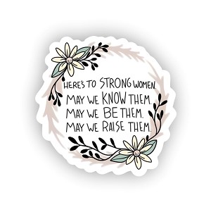 Here's to Strong Women...  Sticker (Peel N'Stick)