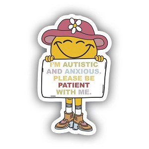 I am Autistic & Anxious, Please Be Patient with Me   Precision Cut Decal