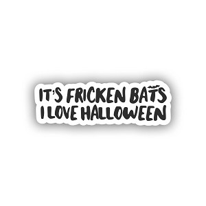 It's Fricken Bats I Love Halloween   Sticker (Peel N' Stick)
