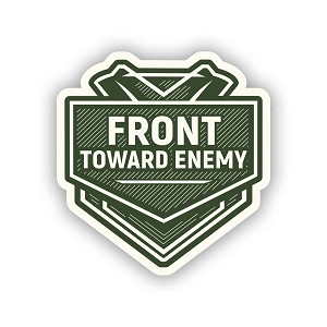 Front Toward Enemy  Precision Cut Decal