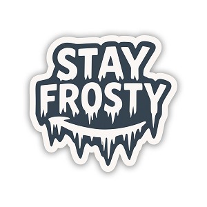 11000-VLD193 Stay Frosty   Precision Cut Decal