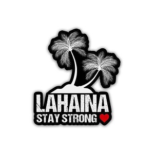 Lahaina Maui Island Strong Support Beautiful Hawaii Island Precision Cut Decal